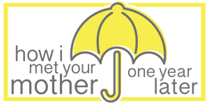 How I Met Your Mother One Year Later