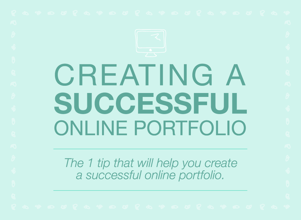 1 Tip for a Successful Online Portfolio