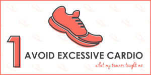 What my personal trainer taught me - tip 1