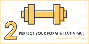 What my personal trainer taught me - tip 2