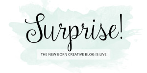Born Creative Blog Rebrand Launch