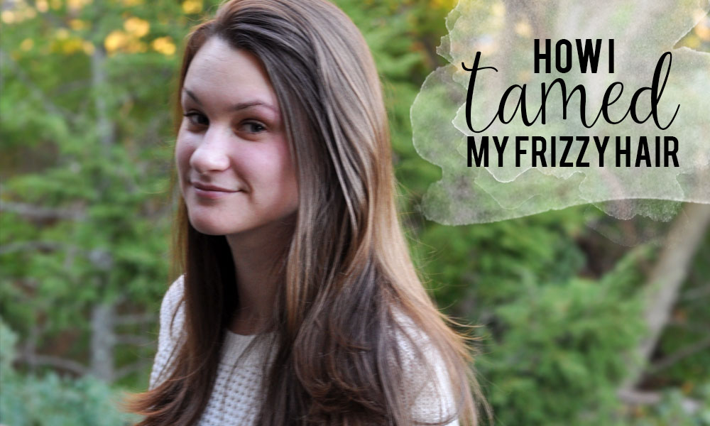 How I Tamed My Frizzy Hair