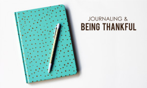 Journaling & Being Thankful